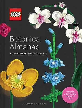 LEGO Botanical Almanac : A Field Guide to Brick-Built Blooms